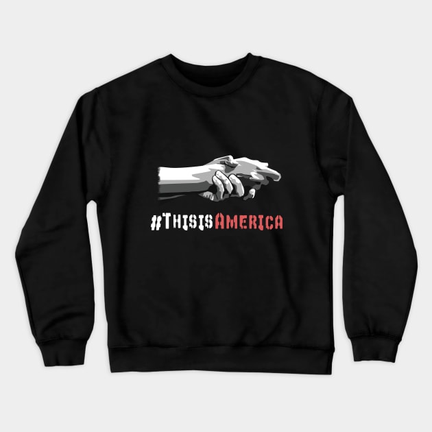 This Is America Anti Racism T-Shirt Crewneck Sweatshirt by MasliankaStepan